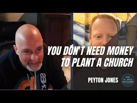 You Don't Need Money to Plant a Church - Peyton Jones