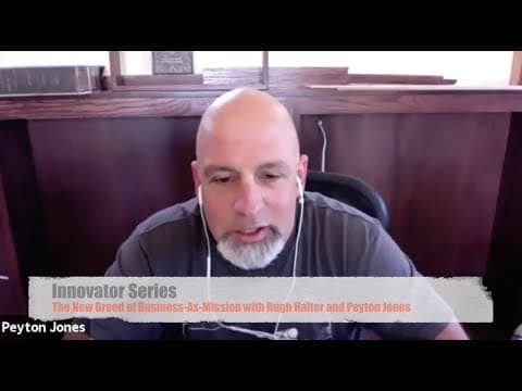 The New Breed of Business-As-Mission with Hugh Halter Peyton Jones