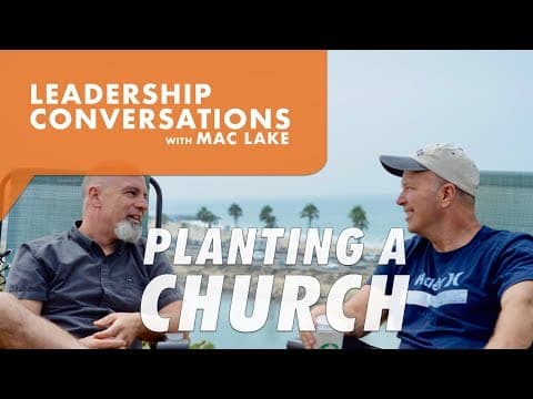 Leadership Conversations: Peyton Jones, Planting A Church